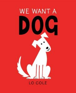 The cover of We Want a Dog features a bright red background with a simple drawing a white dog with his head titled sideways.