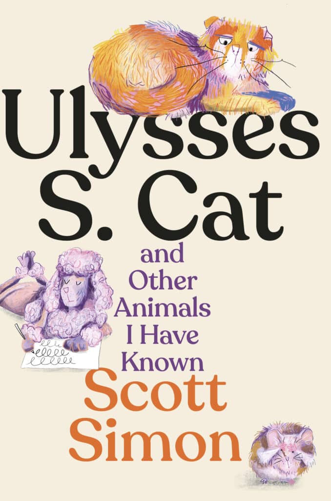 The cover of the book Ulysses S. Cat by Scott Simon features pencil illustrations of a flat-faced cat drawn in oranges and purples, a purple poodle writing a note, and a purple and pink hamster. It's one of the Best Animal Books Summer 2026. 